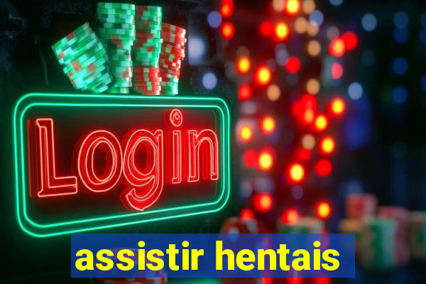 assistir hentais